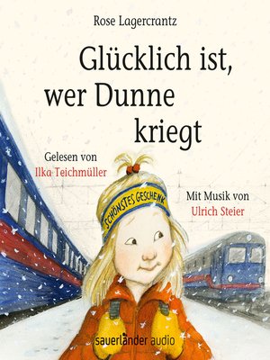 cover image of Glücklich ist, wer Dunne kriegt